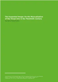 The Expanded Image: on the Musicalization of the Visual Arts in the Twentieth Century Sandra Naumann