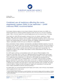 Combined Use of Medicines Affecting the Renin-Angiotensin System (RAS) to Be Restricted – CHMP Endorses PRAC Recommendation EMA/294911/2014 Page 2/4
