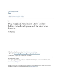 Drag Kinging in Amsterdam: Queer Identity Politics, Subcultural Spaces, and Transformative Potentials Michael Korcek Lawrence University