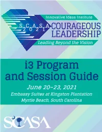 I3 Program and Session Guide June 20–23, 2021 Embassy Suites at Kingston Plantation Myrtle Beach, South Carolina a Foundation for Lasting Success