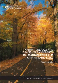 NADA KUJUNDŽIĆ: Narrative Space and Spatial Transference in Jacob and Wilhelm Grimmʼs Fairy Tales Doctoral Dissertation, 270 Pp