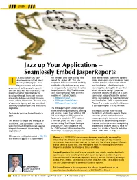 Jazz up Your Applications – Seamlessly Embed Jasperreports T Is Easy to See Why Bbj® That Embeds Java Code to Wrap and Data for the Report