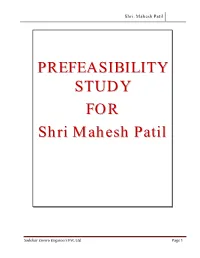 PREFEASIBILITY STUDY for Shri Mahesh Patil