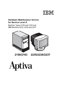 Hardware Maintenance Service for Service Level a Machine Types 2158 and 2163 and IBM Monitors 2235, 2236 and 2237