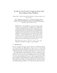 To Fail Or Not to Fail: Predicting Hard Disk Drive Failure Time Windows