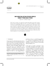 IMPLEMENTING OPTION PRICING MODELS USING PYTHON and CYTHON Sanjiv Dasa and Brian Grangerb