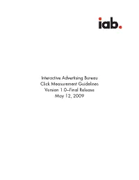Interactive Advertising Bureau Click Measurement Guidelines Version 1.0—Final Release May 12, 2009 IAB Click Measurement Guidelines