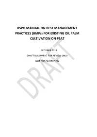 RSPO MANUAL on BEST MANAGEMENT PRACTICES (Bmps) for EXISTING OIL PALM CULTIVATION on PEAT