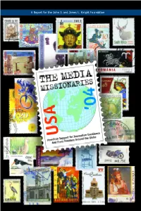A Report for the Jo H N S . a Nd Ja Mes L. K N Ig Ht F O U Nda T Io N the MEDIA MISSIONARIES