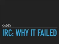 Irc: Why It Failed Irc: Why It Failed