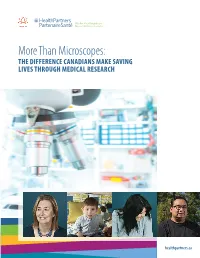More Than Microscopes: the DIFFERENCE CANADIANS MAKE SAVING LIVES THROUGH MEDICAL RESEARCH
