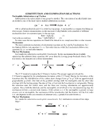 SUBSTITUTION and ELIMINATION REACTIONS Nucleophilic Substitution at Sp3 Carbon Substitution Is the Replacement of One Group by Another