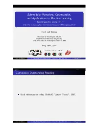 Submodular Functions, Optimization, and Applications to Machine Learning — Spring Quarter, Lecture 14 —