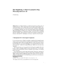 The Singularity, Or How I Learned to Stop Worrying and Love AI