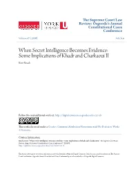 When Secret Intelligence Becomes Evidence: Some Implications of Khadr and Charkaoui II Kent Roach