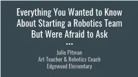 Everything You Wanted to Know About Starting a Robotics Team but Were Afraid to Ask
