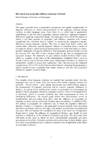 How Much Does Geography Influence Language Variation? John Nerbonne (University of Groningen)