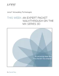 An Expert Packet Walkthrough on the Mx Series 3D