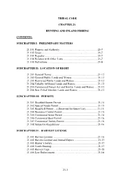 21-1 TRIBAL CODE CHAPTER 21: HUNTING and INLAND FISHING CONTENTS: SUBCHAPTER I: PRELIMINARY MATTERS 21.101 Purpose and Authorit