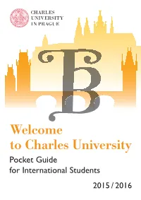 Welcome to Charles University Pocket Guide for International Students 2015 / 2016 Contents