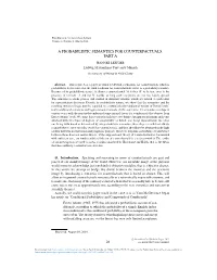 A PROBABILISTIC SEMANTICS for COUNTERFACTUALS. PART a HANNES LEITGEB Ludwig-Maximilians-University Munich in Memory of Horacio Arlo-Costa´