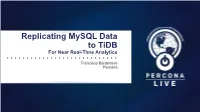 Replicating Mysql Data to Tidb for Near Real-Time Analytics