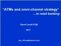 “Atms and Omni-Channel Strategy” …In Retail Banking