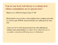 Can We Use Food Web Theory to Evaluate How Robust Communities Are to Species Loss? Dunne Et Al