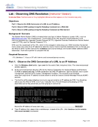 Lab - Observing DNS Resolution (Instructor Version) Instructor Note: Red Font Color Or Gray Highlights Indicate Text That Appears in the Instructor Copy Only