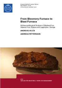 From Bloomery Furnace to Blast Furnace Archeometallurgical Analysis of Medieval Iron Objects from Sigtuna and Lapphyttan, Sverige
