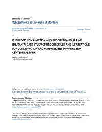 Fuelwood Consumption and Production in Alpine Bhutan: a Case Study of Resource Use and Implications for Conservation and Management in Wangchuk Centennial Park