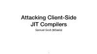 Attacking Client-Side JIT Compilers.Key