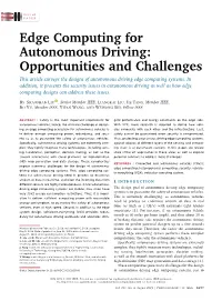 Edge Computing for Autonomous Driving: Opportunities and Challenges This Article Surveys the Designs of Autonomous Driving Edge Computing Systems