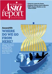 WHERE DO WE GO from HERE? Half a Century After Its Founding, Asean Faces Internal Fault Lines
