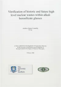 Vitrification of Historic and Future High Level Nuclear Wastes Within Alkali Borosilicate Glasses
