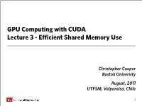 GPU Computing with CUDA Lecture 3 - Efficient Shared Memory Use
