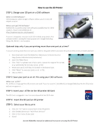 How to Use the 3D Printer STEP 1: Design Your 3D Part on a CAD
