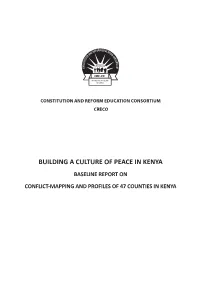 Building a Culture of Peace in Kenya Baseline Report on Conflict-Mapping and Profiles of 47 Counties in Kenya Isbn: 978-9966-21-158-3