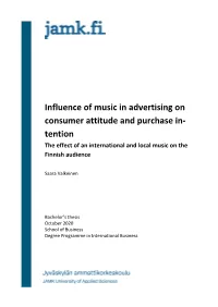 Influence of Music in Advertising on Consumer Attitude and Purchase In- Tention the Effect of an International and Local Music on the Finnish Audience