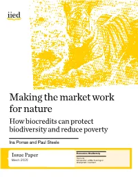 Making the Market Work for Nature How Biocredits Can Protect Biodiversity and Reduce Poverty