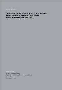 The Diagram As a Vehicle of Transposition in the Quest of Architectural Form: Program | Typology | Drawing