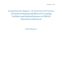 Comprehensive Report: an Overview of Practices at Hardrock Mining and Mineral Processing Facilities and Related Releases of CERCLA Hazardous Substances