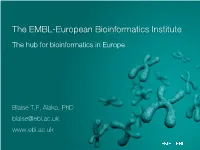 The EMBL-European Bioinformatics Institute the Hub for Bioinformatics in Europe