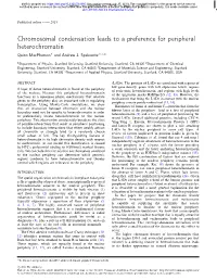 Chromosomal Condensation Leads to a Preference for Peripheral Heterochromatin Quinn Macpherson 1 and Andrew J