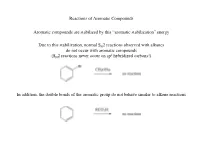 2 Reactions Observed with Alkanes Do Not Occur with Aromatic Compounds 2 (SN2 Reactions Never Occur on Sp Hybridized Carbons!)