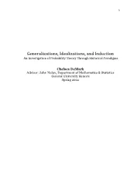 Generalizations, Idealizations, and Induction an Investigation of Probability Theory Through Historical Paradigms