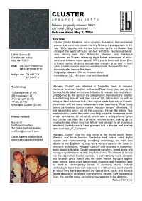 CLUSTER a P R O P O S C L U S T E R Reissue (Originally Released 1990) CD / Vinyl (180G) / Download Release Date: May 2, 2014