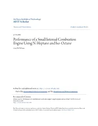 Performance of a Small Internal Combustion Engine Using N-Heptane and Iso-Octane Cary W