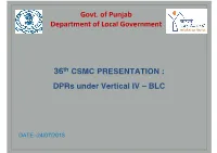 36Th CSMC PRESENTATION : Dprs Under Vertical IV – BLC Govt. of Punjab Department of Local Government