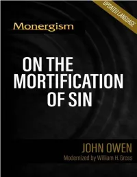MORTIFICATION of SIN in BELIEVERS by JOHN OWEN the NECESSITY, NATURE, and MEANS of IT: with a RESOLUTION of VARIOUS CASES of CONSCIENCE BELONGING to IT